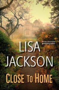 Close-To-Home-By-Lisa-Jackson-Book-cover